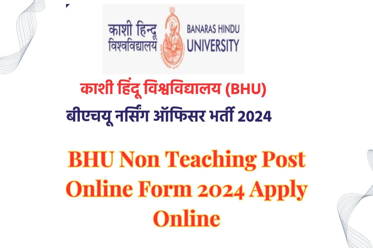 BHU Non Teaching Post Online Form 2024 Apply Online