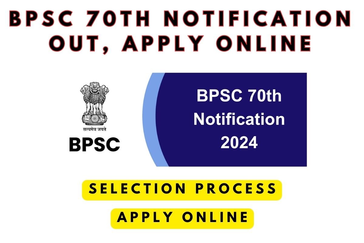 BPSC 70th Notification Out, Apply Online